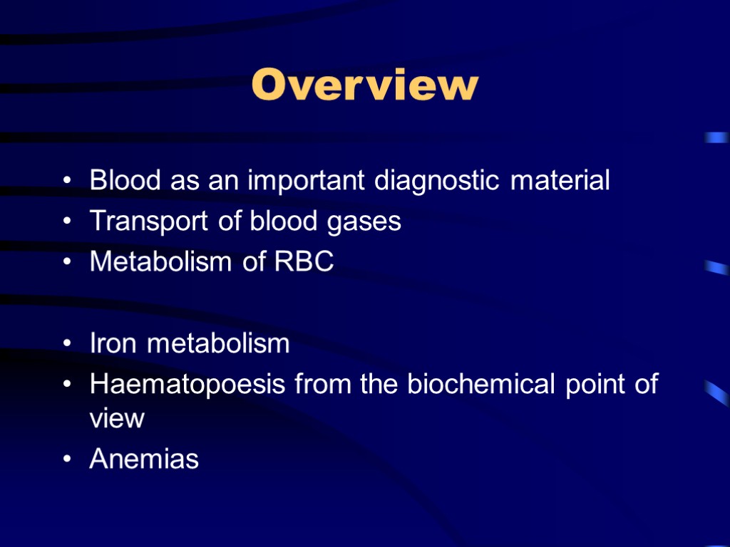 Overview Blood as an important diagnostic material Transport of blood gases Metabolism of RBC